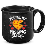 Funny Valentine's Day You're My Missing Slice Heart Pizza 15oz Campfire Ceramic Mug