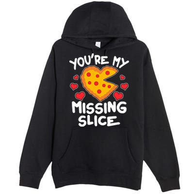 Funny Valentine's Day You're My Missing Slice Heart Pizza Premium Pullover Hoodie