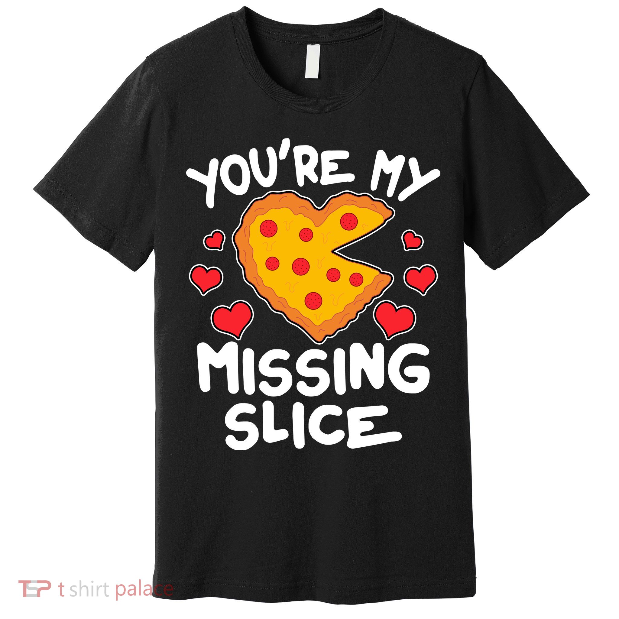 Funny Valentine's Day You're My Missing Slice Heart Pizza Premium T-Shirt