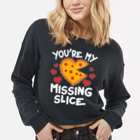 Funny Valentine's Day You're My Missing Slice Heart Pizza Cropped Pullover Crew