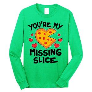 Funny Valentine's Day You're My Missing Slice Heart Pizza Long Sleeve Shirt