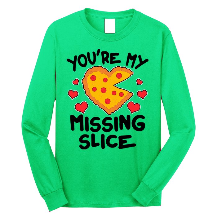 Funny Valentine's Day You're My Missing Slice Heart Pizza Long Sleeve Shirt