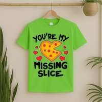 Funny Valentine's Day You're My Missing Slice Heart Pizza T-Shirt