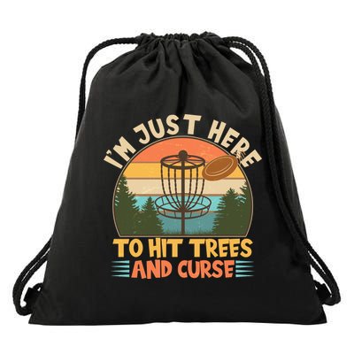 Funny Vintage Disc Golf I'm Just Here To Hit Trees And Curse Drawstring Bag