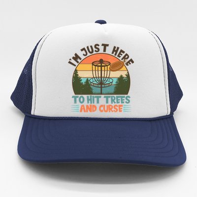 Funny Vintage Disc Golf I'm Just Here To Hit Trees And Curse Trucker Hat