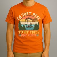 Funny Vintage Disc Golf I'm Just Here To Hit Trees And Curse T-Shirt