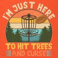 Funny Vintage Disc Golf I'm Just Here To Hit Trees And Curse Tall T-Shirt