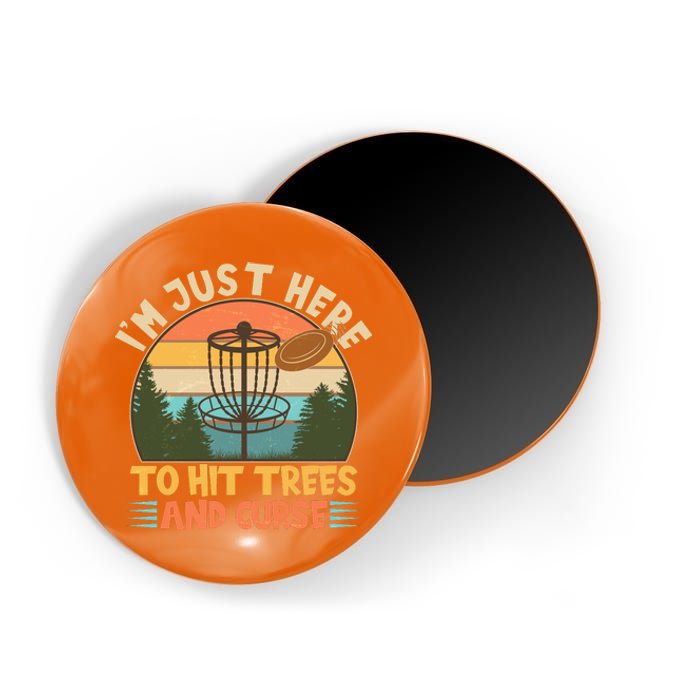 Funny Vintage Disc Golf I'm Just Here To Hit Trees And Curse Magnet