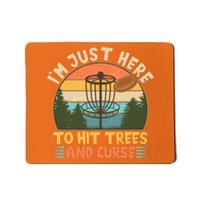 Funny Vintage Disc Golf I'm Just Here To Hit Trees And Curse Mousepad