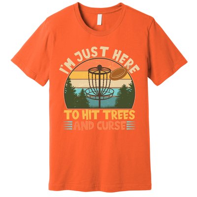 Funny Vintage Disc Golf I'm Just Here To Hit Trees And Curse Premium T-Shirt