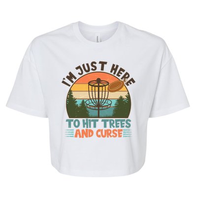 Funny Vintage Disc Golf I'm Just Here To Hit Trees And Curse Bella+Canvas Jersey Crop Tee