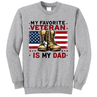 Father Veterans Day My Favorite Veteran Is My Dad For Tall Sweatshirt