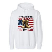 Father Veterans Day My Favorite Veteran Is My Dad For Garment-Dyed Fleece Hoodie