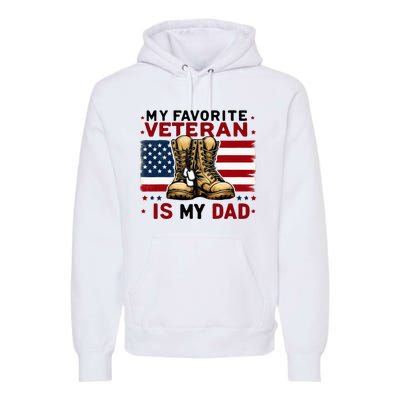 Father Veterans Day My Favorite Veteran Is My Dad For Premium Hoodie