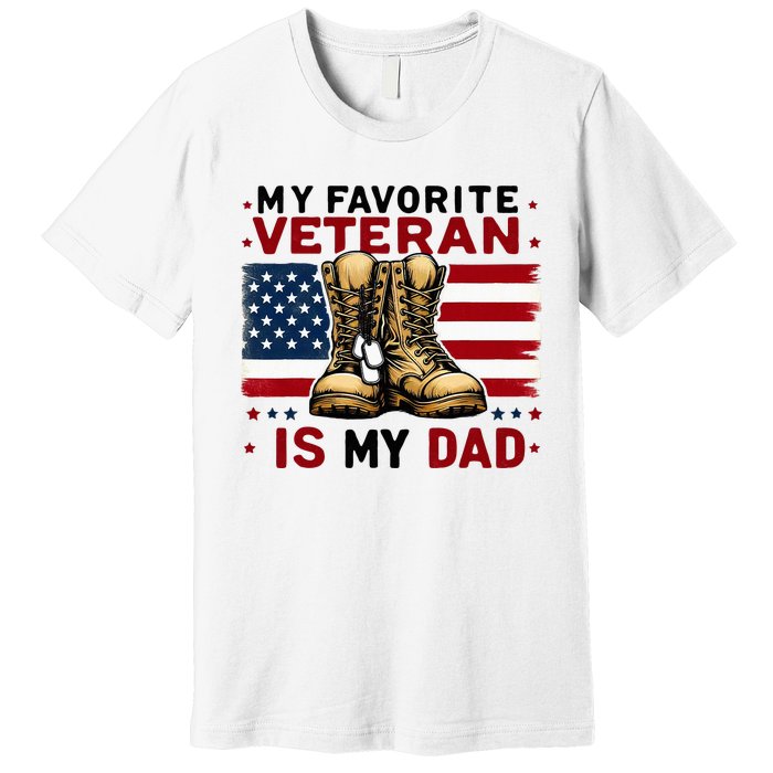 Father Veterans Day My Favorite Veteran Is My Dad For Premium T-Shirt