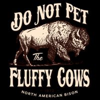 Funny Vintage Do Not Pet The Fluffy Cows American Bison Backpack