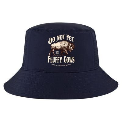 Funny Vintage Do Not Pet The Fluffy Cows American Bison Cool Comfort Performance Bucket Hat