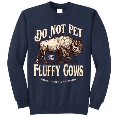 Funny Vintage Do Not Pet The Fluffy Cows American Bison Sweatshirt