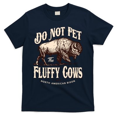 Funny Vintage Do Not Pet The Fluffy Cows American Bison T-Shirt