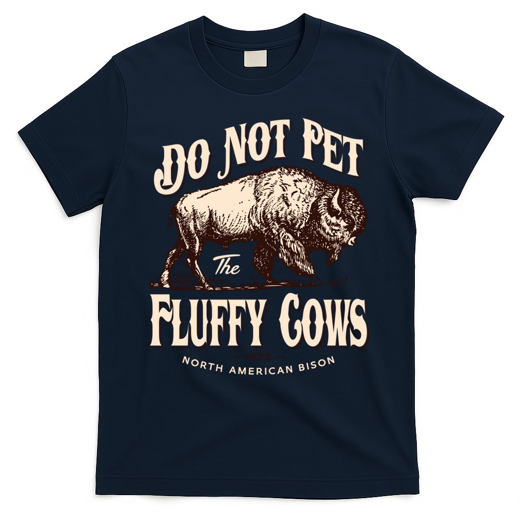 Funny Vintage Do Not Pet The Fluffy Cows American Bison T-Shirt