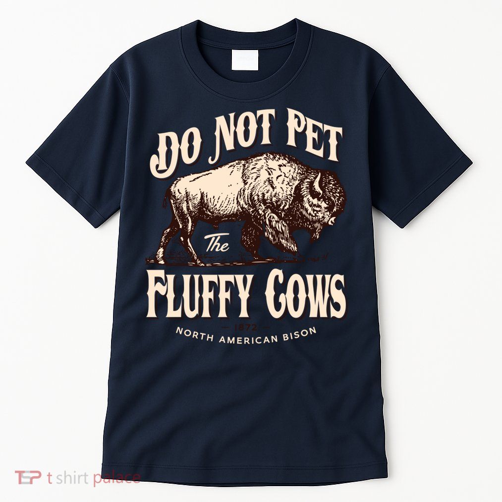 Funny Vintage Do Not Pet The Fluffy Cows American Bison Tall T-Shirt