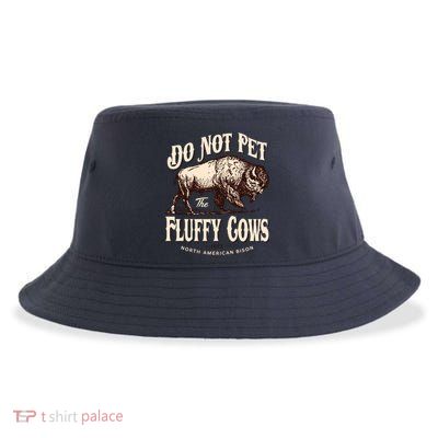 Funny Vintage Do Not Pet The Fluffy Cows American Bison Sustainable Bucket Hat