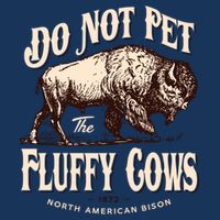 Funny Vintage Do Not Pet The Fluffy Cows American Bison Button
