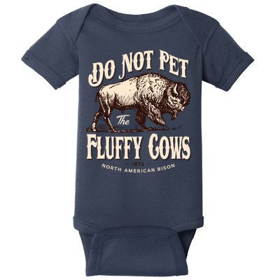 Funny Vintage Do Not Pet The Fluffy Cows American Bison Baby Bodysuit
