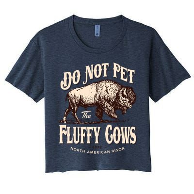 Funny Vintage Do Not Pet The Fluffy Cows American Bison Crop Top