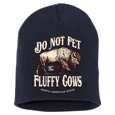 Funny Vintage Do Not Pet The Fluffy Cows American Bison Short Acrylic Beanie