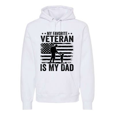 Father Veterans Day My Favorite Veteran Is My Dad Premium Hoodie