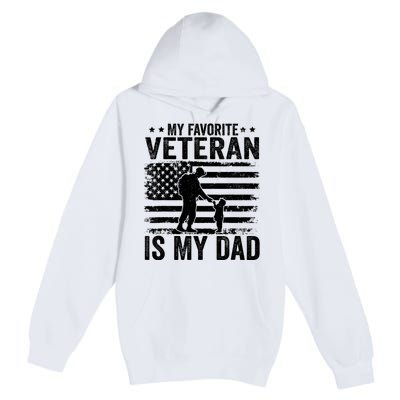 Father Veterans Day My Favorite Veteran Is My Dad Premium Pullover Hoodie