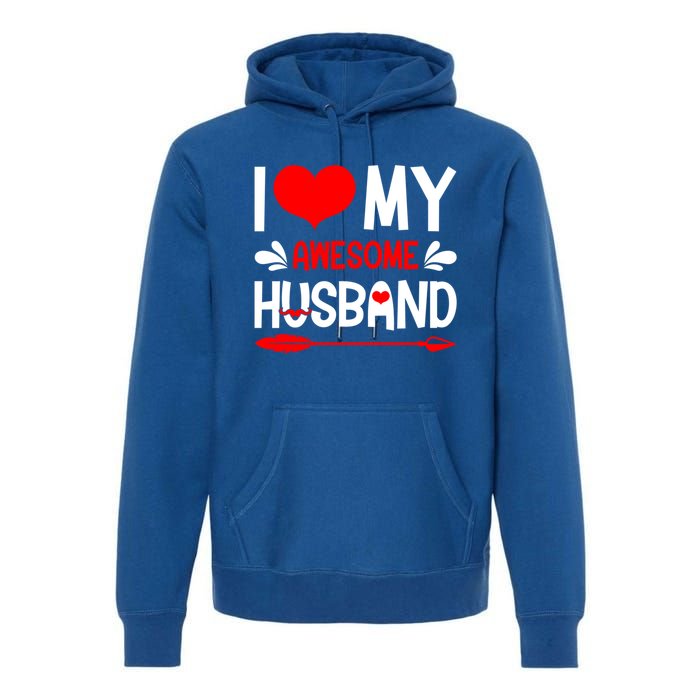 Funny Valentines Day Couple I Love My Awesome Funny Husband Great Gift Premium Hoodie