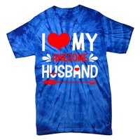 Funny Valentines Day Couple I Love My Awesome Funny Husband Great Gift Tie-Dye T-Shirt