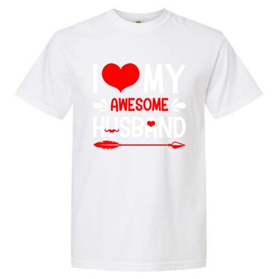 Funny Valentines Day Couple I Love My Awesome Funny Husband Great Gift Garment-Dyed Heavyweight T-Shirt