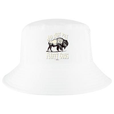 Funny Vintage Do Not Pet the Fluffy Cows American Bison Cool Comfort Performance Bucket Hat