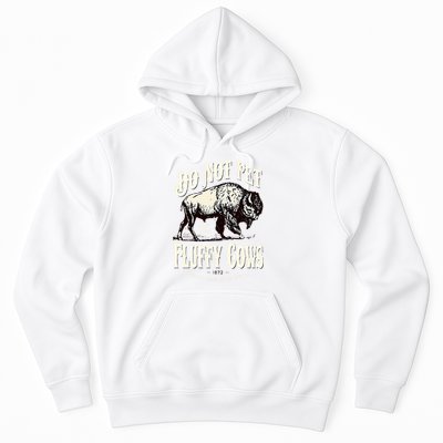 Funny Vintage Do Not Pet the Fluffy Cows American Bison Hoodie