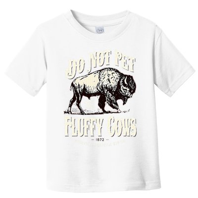 Funny Vintage Do Not Pet the Fluffy Cows American Bison Toddler T-Shirt