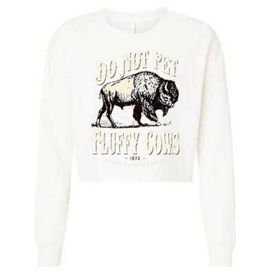 Funny Vintage Do Not Pet the Fluffy Cows American Bison Cropped Pullover Crew