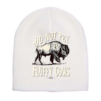 Funny Vintage Do Not Pet the Fluffy Cows American Bison Short Acrylic Beanie