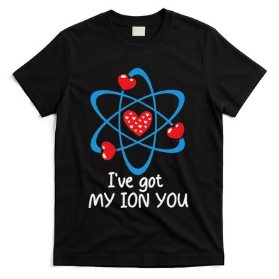 Funny ValentineS Day Science Teacher IVe Got My Ion You T-Shirt