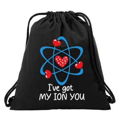 Funny ValentineS Day Science Teacher IVe Got My Ion You Drawstring Bag