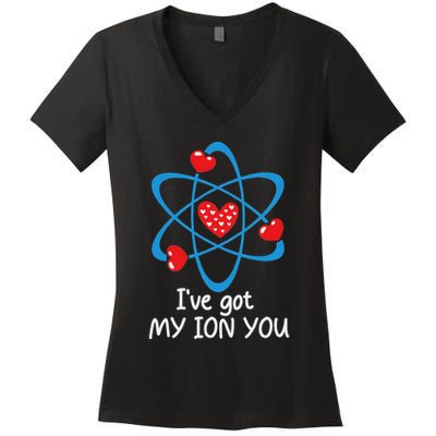 Funny ValentineS Day Science Teacher IVe Got My Ion You Women's V-Neck T-Shirt