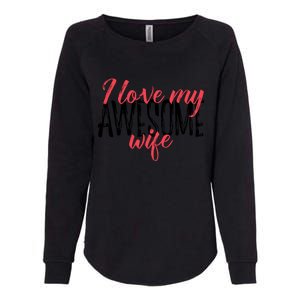 Funny Valentines Day Gift For Husband Love My Awesome Wife Gift Womens California Wash Sweatshirt