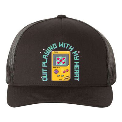 Funny Valentines Day Quit Playing With My Heart Retro Video Game Fan Yupoong Adult 5-Panel Trucker Hat
