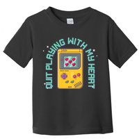 Funny Valentines Day Quit Playing With My Heart Retro Video Game Fan Toddler T-Shirt
