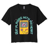 Funny Valentines Day Quit Playing With My Heart Retro Video Game Fan Crop Top