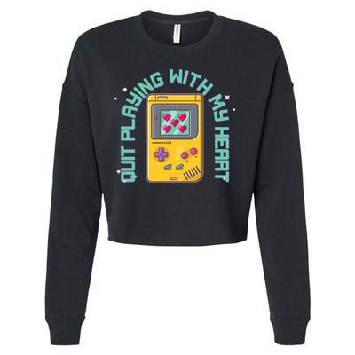 Funny Valentines Day Quit Playing With My Heart Retro Video Game Fan Cropped Pullover Crew