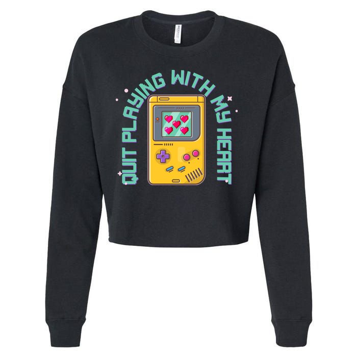 Funny Valentines Day Quit Playing With My Heart Retro Video Game Fan Cropped Pullover Crew