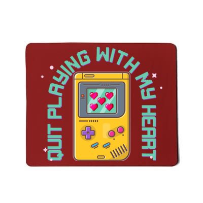 Funny Valentines Day Quit Playing With My Heart Retro Video Game Fan Mousepad